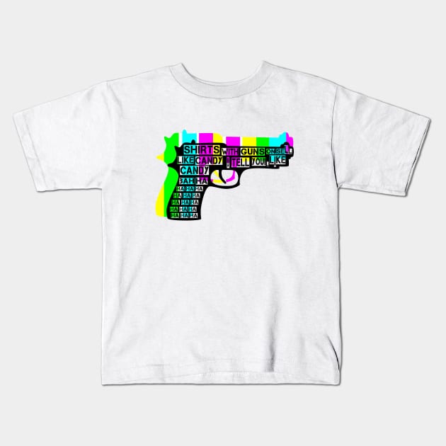 Guns and Candy Kids T-Shirt by mailboxdisco